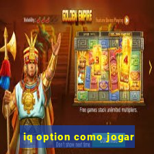 iq option como jogar